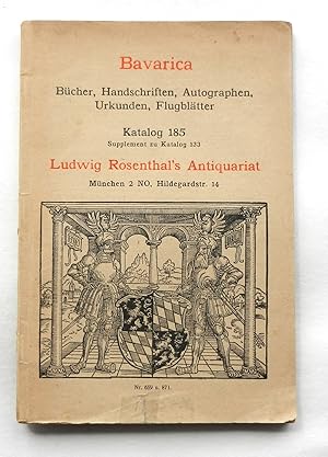 Bavarica. Bücher, Handschriften, Autographen, Urkunden, Flugblätter. Katalog 185. Supplement zu K...