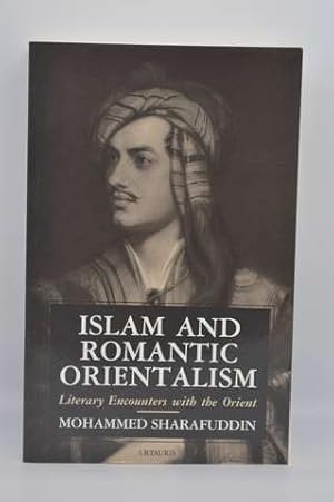 Seller image for Islam and Romantic Orientalism: Literary Encounters with the Orient for sale by Lavendier Books