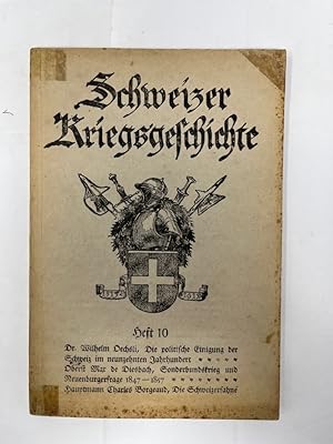 Bild des Verkufers fr Schweizer Kriegsgeschichte Heft 10 Im Auftrag des Chefs des Generalstabes, Oberstkorpskommandant Sprecher von Bernegg, bearb. v. Schweizer Historikern unter Leitung von Oberst. M. Feldmann und Hauptmann H.G. Wirz. zum Verkauf von Antiquariat REDIVIVUS