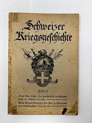 Bild des Verkufers fr Schweizer Kriegsgeschichte Heft 9 Im Auftrag des Chefs des Generalstabes, Oberstkorpskommandant Sprecher von Bernegg, bearb. v. Schweizer Historikern unter Leitung von Oberst. M. Feldmann und Hauptmann H.G. Wirz. zum Verkauf von Antiquariat REDIVIVUS