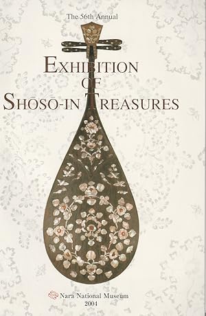 Bild des Verkufers fr The 56th Annual Exhibition of Shoso-in Treasures. zum Verkauf von Asia Bookroom ANZAAB/ILAB