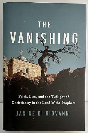 Seller image for The Vanishing: Faith, Loss, and the Twilight of Christianity in the Land of the Prophets for sale by Books Galore Missouri
