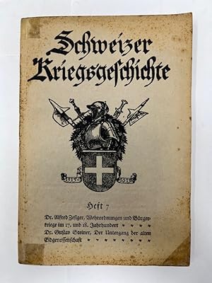 Bild des Verkufers fr Schweizer Kriegsgeschichte Heft 7 Im Auftrag des Chefs des Generalstabes, Oberstkorpskommandant Sprecher von Bernegg, bearb. v. Schweizer Historikern unter Leitung von Oberst. M. Feldmann und Hauptmann H.G. Wirz. zum Verkauf von Antiquariat REDIVIVUS