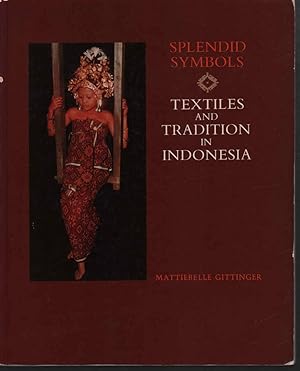 Bild des Verkufers fr Splendid Symbols. Textiles and Tradition in Indonesia. zum Verkauf von Asia Bookroom ANZAAB/ILAB