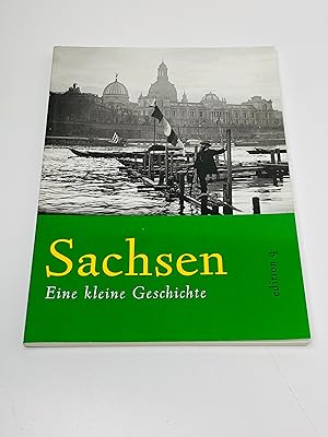 Image du vendeur pour Sachsen: Eine kleine Geschichte mis en vente par BcherBirne