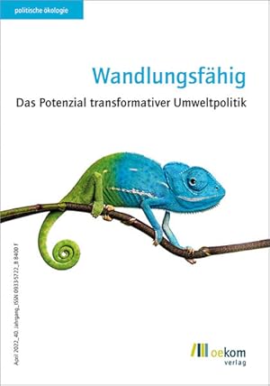 Wandlungsfähig. Das Potenzial transformativer Umweltpolitik. politische ökologie. Band 168.
