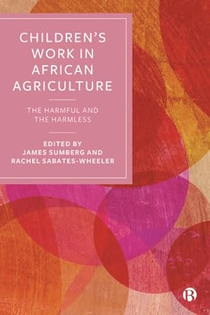 Bild des Verkufers fr Children?s Work in African Agriculture : The Harmful and the Harmless zum Verkauf von GreatBookPrices