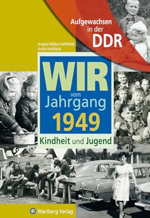 Bild des Verkufers fr Aufgewachsen in der DDR - Wir vom Jahrgang 1949 - Kindheit und Jugend zum Verkauf von Gerald Wollermann