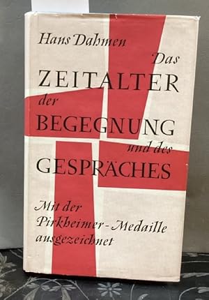 Das Zeitalter des Gesprächs und der Begegnung.