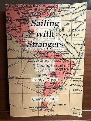 Imagen del vendedor de Sailing with Strangers: A Story of Courage, Survival, and Living a Dream a la venta por Rosario Beach Rare Books