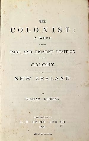 The Colonist : a Work on the Past and Present Position of the Colony of New Zealand.