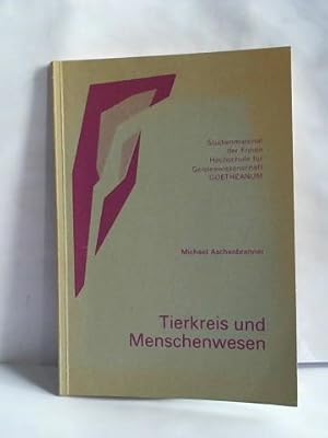 Tierkreis und Menschenwesen. Zweiter Teil zu Der Tierkreis. Studienmaterial der Freien Hochschule...