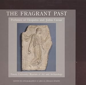 Bild des Verkufers fr The Fragrant Past: Perfumes of Cleopatra and Julius Caesar Exhibition Catalogue zum Verkauf von Fundus-Online GbR Borkert Schwarz Zerfa