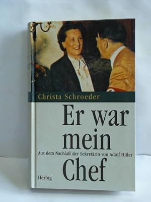 Immagine del venditore per Er war mein Chef. Aus dem Nachla der Sekretrin von Adolf Hitler venduto da Celler Versandantiquariat