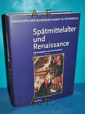 Image du vendeur pour Geschichte der bildenden Kunst in sterreich, Band 3: Sptmittelalter und Renaissance. hrsg. von Artur Rosenauer. Autoren Christian Beaufort-Spontin . Mit Beitr. von Karin Gludowatz . mis en vente par Antiquarische Fundgrube e.U.