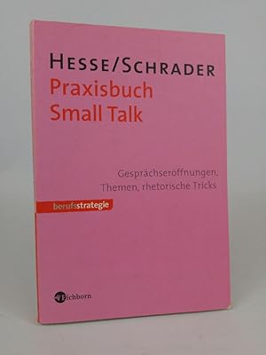 Bild des Verkufers fr Praxisbuch Small Talk Gesprchserffnungen, Themen, rhetorische Tricks zum Verkauf von ANTIQUARIAT Franke BRUDDENBOOKS