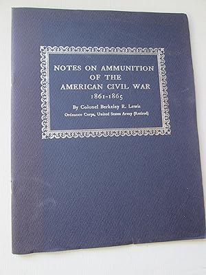 Seller image for Notes on Ammunition of the American Civil War 1861-1865 for sale by Chequered Past