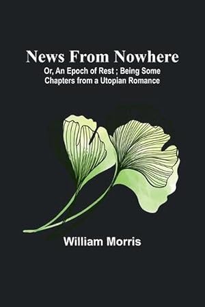 Image du vendeur pour News from Nowhere; Or, An Epoch of Rest; Being Some Chapters from a Utopian Romance (Paperback) mis en vente par Grand Eagle Retail