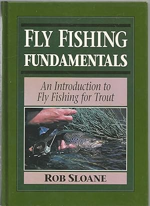 Fly Fishing Fundamentals - an introduction to fly fishing for trout - Author signed