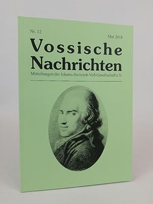 Imagen del vendedor de Vossische Nachrichten (Vossische Nachrichten / Mitteilungen der Johann-Heinrich-Vo-Gesellschaft) Nr. 12 (Mai 2018) a la venta por ANTIQUARIAT Franke BRUDDENBOOKS