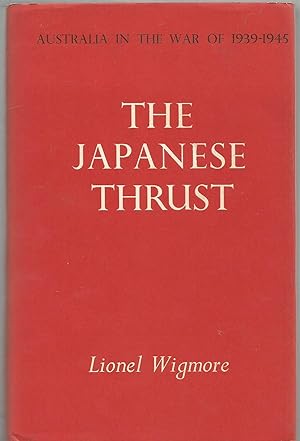 The Japanese Thrust - Australia in the War of 1939-1945