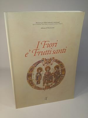 Bild des Verkufers fr I Fiory e Frutti santi S. Benedetto, la Regola, la sanita, nelle testimonianze dei manoscritti cassinesi zum Verkauf von ANTIQUARIAT Franke BRUDDENBOOKS