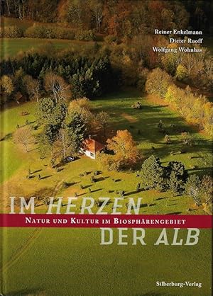 Im Herzen der Alb : Natur und Kultur im Biosphärengebiet. Reiner Enkelmann ; Dieter Ruoff ; Wolfg...