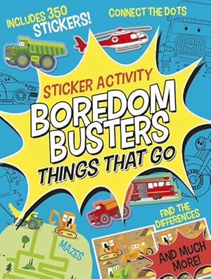 Seller image for Boredom Busters - Things That Go Sticker Activity : Mazes, Connect the Dots, Find the Differences, and Much More! for sale by GreatBookPrices