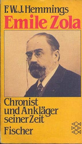 Emile Zola. Chronist und Ankläger seiner Zeit. Eine Biographie.
