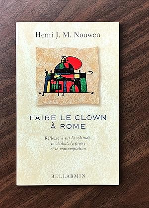 Faire le clown à Rome. Réflexions sur la solitude, le célibat, la prière et la contemplation