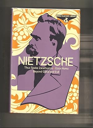 Nietzsche: Thus Spake Zarathustra, Ecce Homo, Beyond Good and Evil