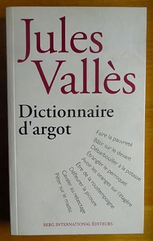 Dictionnaire d'argot : Et des principales locutions populaires