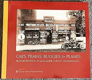 Bild des Verkufers fr Cars, Trains, Buggies & Planes; Transportation in Lancaster County, Pennsylvania zum Verkauf von DogStar Books