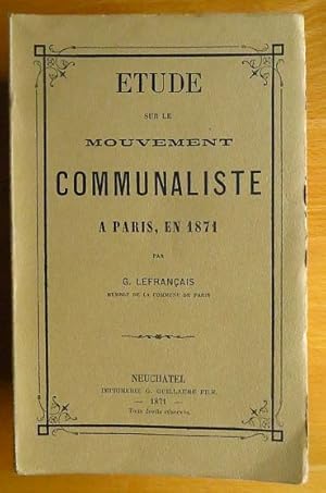 Bild des Verkufers fr Etude sur le Mouvement Communaliste  Paris, en 1871. zum Verkauf von Antiquariat Blschke