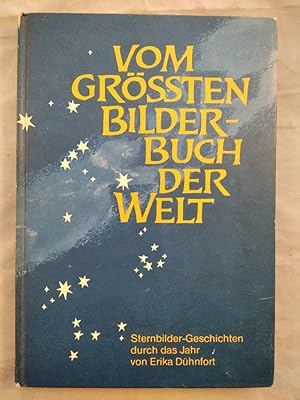 Bild des Verkufers fr Vom grten Bilderbuch der Welt. Sternbilder-Geschichten durch das Jahr. zum Verkauf von KULTur-Antiquariat