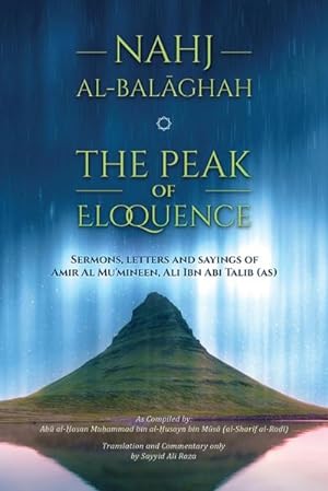 Imagen del vendedor de Nahj al-Balaghah- The Peak of Eloquence a la venta por AHA-BUCH GmbH