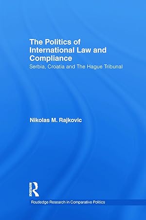 Bild des Verkufers fr Rajkovic, N: The Politics of International Law and Complianc zum Verkauf von moluna