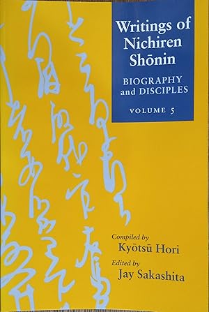 Bild des Verkufers fr Writings of Nichiren Shonin Volume 5: Biography and Disciples zum Verkauf von The Book House, Inc.  - St. Louis