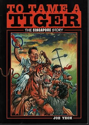 Bild des Verkufers fr To Tame a Tiger. The Singapore Story. zum Verkauf von Asia Bookroom ANZAAB/ILAB