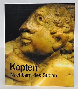 Imagen del vendedor de Die Kopten - Nachbarn des Sudan. Katalog zur Ausstellung der Papyrussammlung der sterreichischen Nationalbibliothek im NORDICO. a la venta por Der Buchfreund