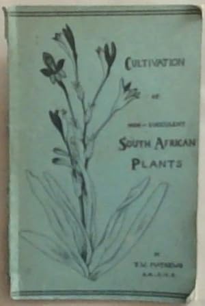 A Short Guide to the Cultivation of Non-Succulent South African Plants (Signed by the author J.W....