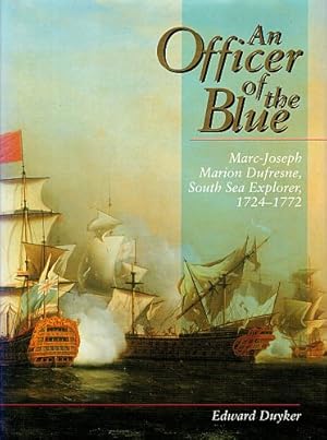 Image du vendeur pour AN OFFICER OF THE BLUE. Marc-Joseph Marion Dufresne, South Sea Explorer, 1724 - 1772. mis en vente par Sainsbury's Books Pty. Ltd.