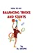 Imagen del vendedor de How to Do Balancing Tricks and Stunts [Soft Cover ] a la venta por booksXpress