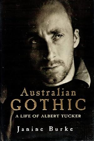 Seller image for AUSTRALIAN GOTHIC. A Life of Albert Tucker. for sale by Sainsbury's Books Pty. Ltd.