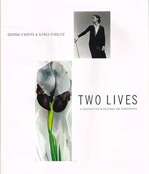 Imagen del vendedor de TWO LIVES: GEORGIA O'KEEFFE & ALFRED STIEGLITZ. A Conversation in Paintings and Photographs. a la venta por Sainsbury's Books Pty. Ltd.