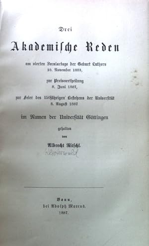 Image du vendeur pour Drei Akademische Reden am vierten Seculartage der Geburt Luthers 10. November 1883, zur Preisvertheilung 8. Juni 1887, zur Feier des 150jhrigen' Bestehens der Universitt 8. August 1887. mis en vente par books4less (Versandantiquariat Petra Gros GmbH & Co. KG)