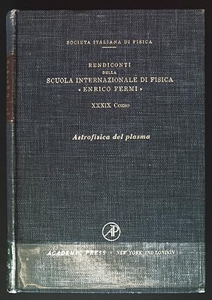 Bild des Verkufers fr Astrofisica del plasma. Rendiconti della Scuola Internatzionale di Fisica "Enrico Fermi", XXXIX Corso. zum Verkauf von books4less (Versandantiquariat Petra Gros GmbH & Co. KG)