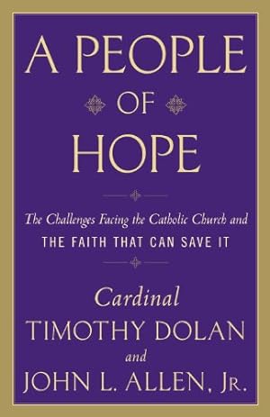 Immagine del venditore per A People of Hope: The Challenges Facing the Catholic Church and the Faith That Can Save It by Allen Jr., John L., Dolan, Timothy M. [Paperback ] venduto da booksXpress