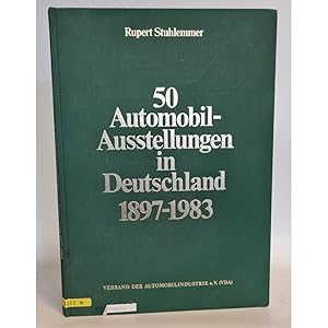 Bild des Verkufers fr 50 Automobil-Ausstellungen in Deutschland : 1897 - 1983. zum Verkauf von books4less (Versandantiquariat Petra Gros GmbH & Co. KG)