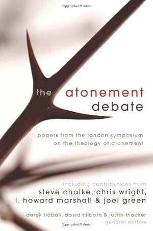 Seller image for The Atonement Debate: Papers from the London Symposium on the Theology of Atonement by Zondervan [Paperback ] for sale by booksXpress